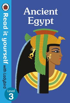 Ancient Egypt: Level 3 (Read It Yourself with Ladybird) By Ladybird Cover Image
