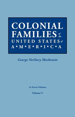 Colonial Families of the United States of America. in Seven Volumes. Volume V Cover Image