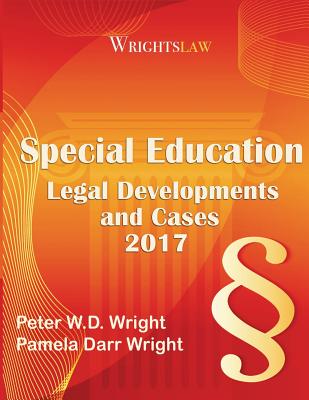 Wrightslaw: Special Education Legal Developments and Cases 2017 Cover Image