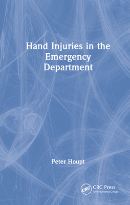 Hand Injuries in the Emergency Department By Peter Houpt Cover Image