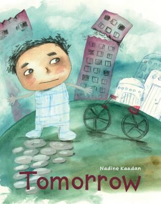 Tomorrow By Nadine Kaadan, Nadine Kaadan (Illustrator) Cover Image