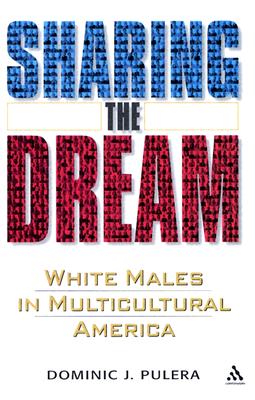 Sharing the Dream: White Males in Multicultural America