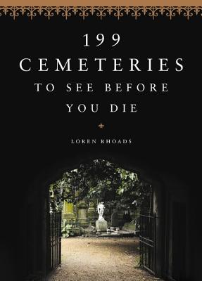 Cover for 199 Cemeteries to See Before You Die
