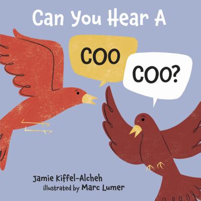 Can You Hear a Coo, Coo? By Jamie Kiffel-Alcheh, Marc Lumer (Illustrator) Cover Image