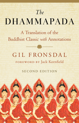 The Dhammapada: A Translation of the Buddhist Classic with Annotations By Gil Fronsdal, Jack Kornfield (Foreword by) Cover Image