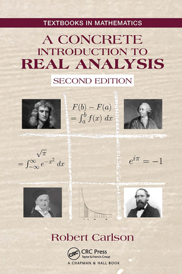 A Concrete Introduction to Real Analysis (Textbooks in Mathematics) Cover Image