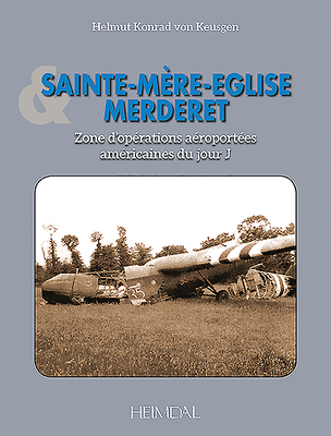 Sainte-Mere-Eglise & Mederet: Zone d'Operations Aeroportees Americaines Du Jour J By Helmut Konrad Von Keusgen Cover Image