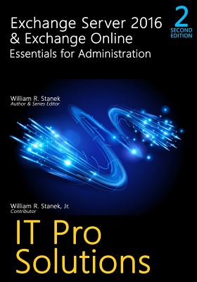 Exchange Server 2016 & Exchange Online: Essentials for Administration, 2nd Edition: It Pro Solutions for Exchange Server Cover Image