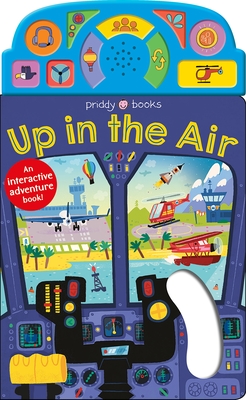 On the Move: Up in the Air: An Interactive Sound Book! By Roger Priddy Cover Image