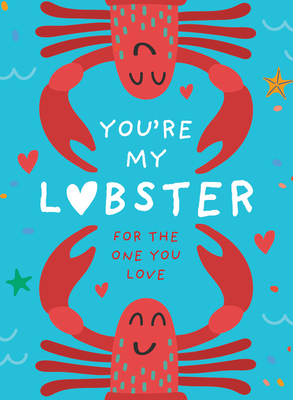 You're My Lobster: A Gift for the One You Love