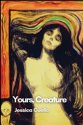 Yours, Creature By Jessica Cuello Cover Image
