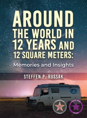 Around the World in 12 Years and 12 Square Meters: Memories and Insights Cover Image
