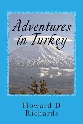 Adventures in Turkey: Two Journeys covering West to East Cover Image