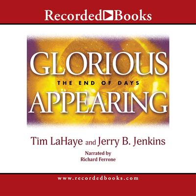Glorious Appearing: The End of Days (Left Behind #12) By Tim LaHaye, Jerry B. Jenkins Cover Image
