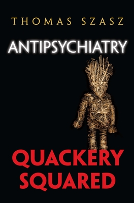Antipsychiatry: Quackery Squared Cover Image
