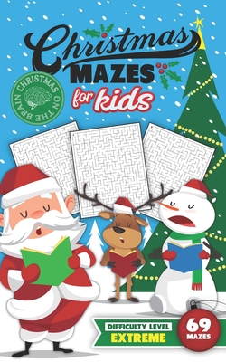 Christmas Mazes for Kids 69 Mazes Difficulty Level Extreme: Fun Maze Puzzle Activity Game Books for Children - Holiday Stocking Stuffer Gift Idea - Sa By Christmas on the Brain, Studiometzger Cover Image