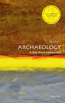 Archaeology: A Very Short Introduction (Very Short Introductions) Cover Image