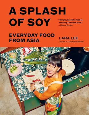 A Splash of Soy: Everyday Food from Asia By Lara Lee Cover Image
