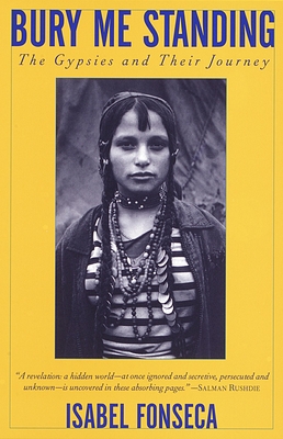 Bury Me Standing: The Gypsies and Their Journey (Vintage Departures) Cover Image