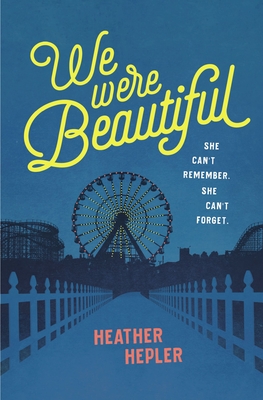 We Were Beautiful By Heather Hepler Cover Image