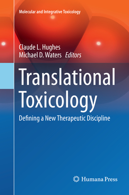 Translational Toxicology: Defining a New Therapeutic Discipline (Molecular and Integrative Toxicology)
