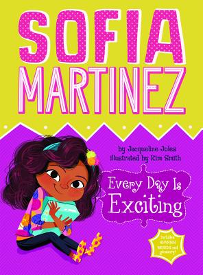 Every Day Is Exciting (Sofia Martinez #3)