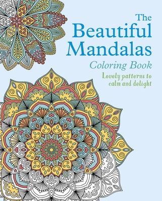 The Beautiful Mandala Coloring Book for Adults [Book]