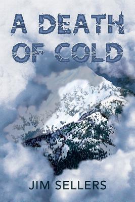 A Death of Cold By Jim Sellers Cover Image