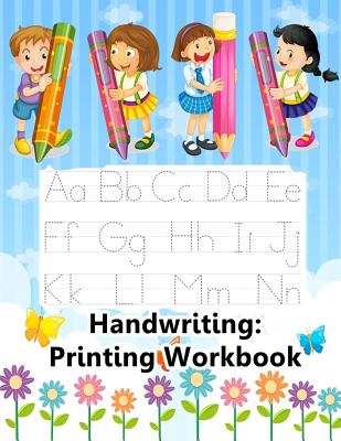 Handwriting: Printing Workbook: Jumbo Tracing Letters, Numbers And Shapes Practice Workbook For Preschoolers Ages 3-5 By Kalyn Sandon Cover Image