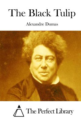 The Black Tulip By The Perfect Library (Editor), Alexandre Dumas Cover Image