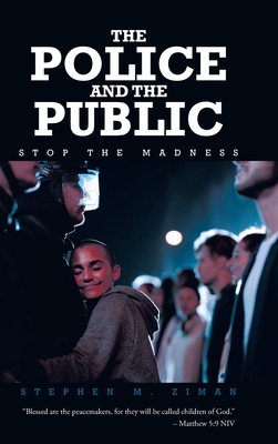 The Police and the Public: Stop the Madness Cover Image