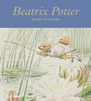 Beatrix Potter: Drawn to Nature By Annemarie Bilclough, Richard Fortey (Contributions by), Sarah Glenn (Contributions by), Emma Laws (Contributions by), Liz Hunter MacFarlane (Contributions by) Cover Image