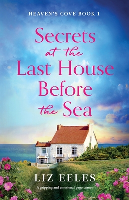 Secrets at the Last House Before the Sea: A gripping and emotional page-turner Cover Image