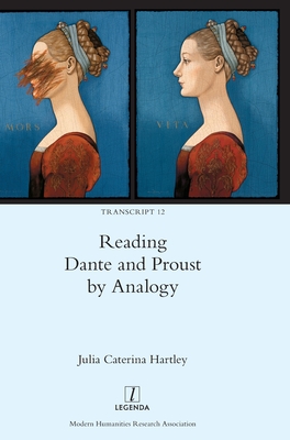 Reading Dante and Proust by Analogy (Transcript #12) By Julia Caterina Hartley Cover Image