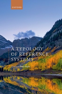 A Typology of Reference Systems By Zygmunt Frajzyngier Cover Image