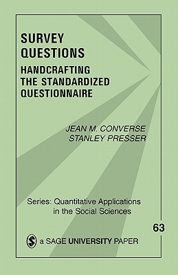 Survey Questions: Handcrafting the Standardized Questionnaire (Quantitative Applications in the Social Sciences #63)