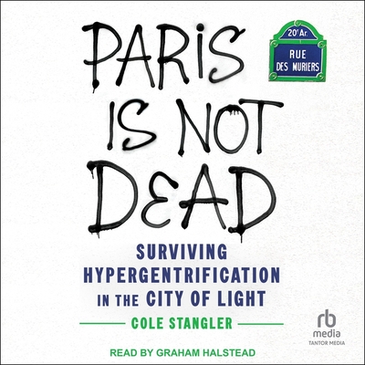 Paris Is Not Dead: Surviving Hypergentrification in the City of Light Cover Image