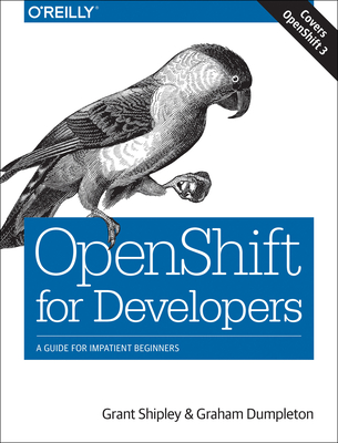 Openshift for Developers: A Guide for Impatient Beginners Cover Image