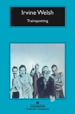 Trainspotting (Compactos Anagrama #212) Cover Image