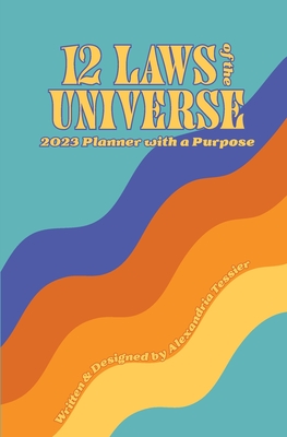 12 Laws of the Universe By Alexandria Tessier Cover Image