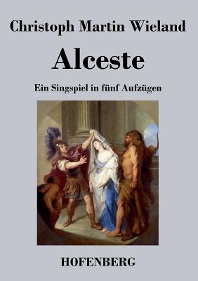 Alceste: Ein Singspiel in fünf Aufzügen Cover Image