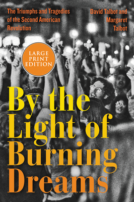 By the Light of Burning Dreams: The Triumphs and Tragedies of the Second American Revolution Cover Image