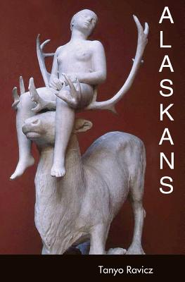 Alaskans: Stories By Tanyo Ravicz Cover Image