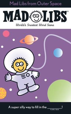 Mad Libs from Outer Space: World's Greatest Word Game By Roger Price, Leonard Stern Cover Image
