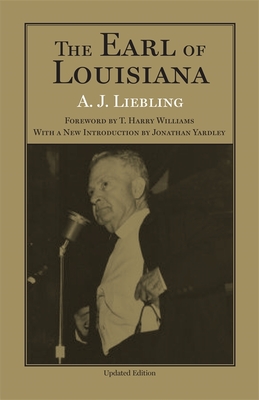 The Earl of Louisiana By A. J. Liebling, Jonathan Yardley (Introduction by), T. Harry Williams (Foreword by) Cover Image
