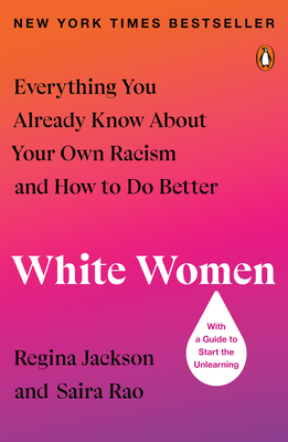 White Women: Everything You Already Know About Your Own Racism and How to Do Better Cover Image