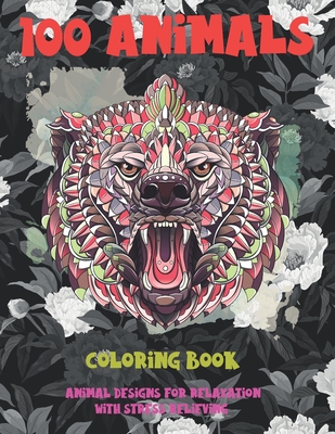100 Animals New Adult Coloring Book: 100 Stress Relieving Animal