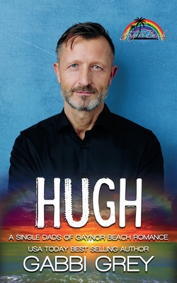 Hugh: Single Dads of Gaynor Beach Book 4 Cover Image