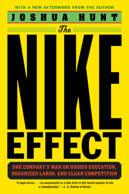 The Nike Effect: One Company's War on Higher Education, Organized Labor, and Clean Competition Cover Image