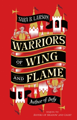 Warriors of Wing and Flame (Sisters of Shadow and Light #2)